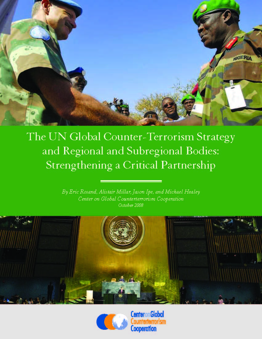 The UN Global Counter-Terrorism Strategy and Regional and Subregional Bodies: Strengthening a Critical Partnership