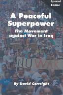 A Peaceful Superpower: The Movement against War in Iraq