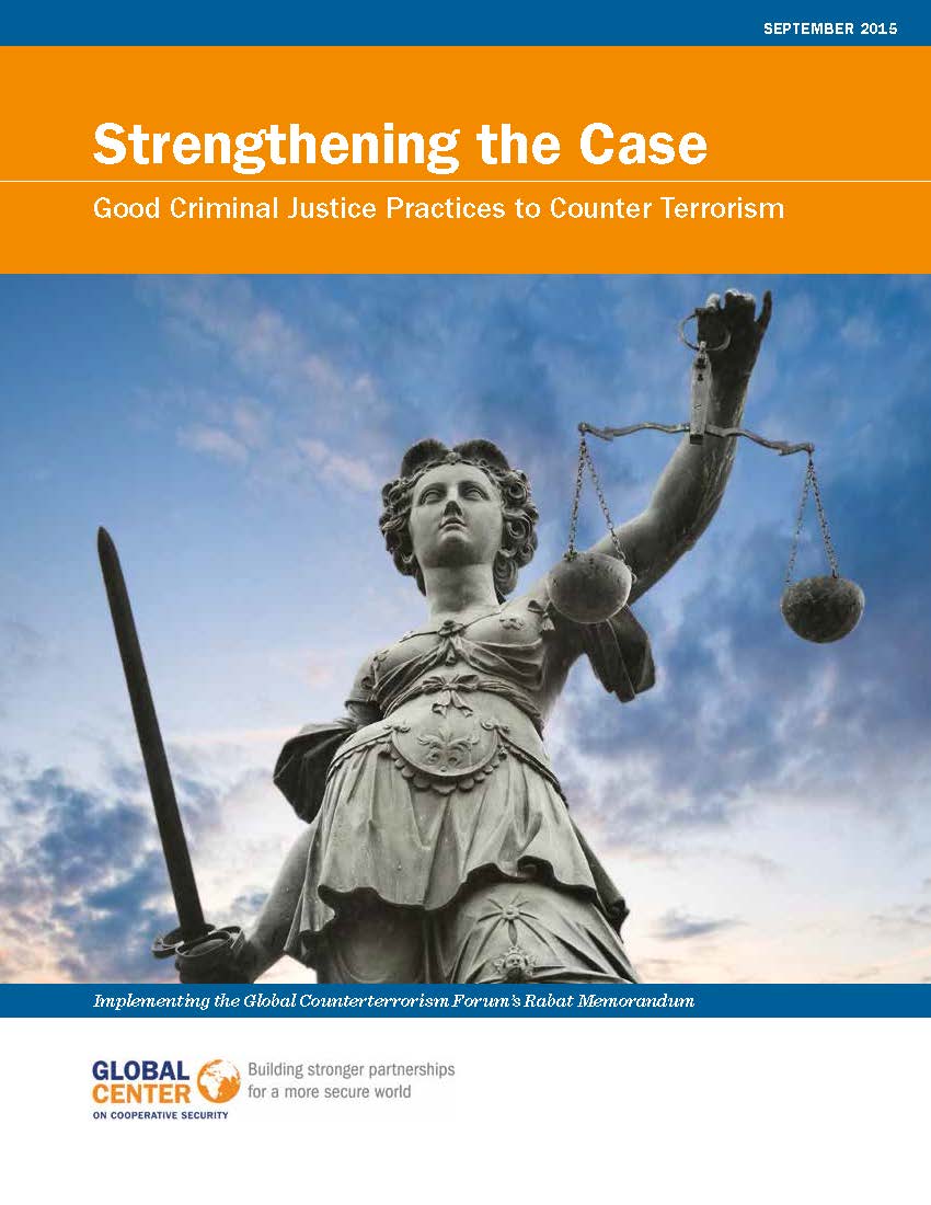Strengthening the Case: Good Criminal Justice Practices to Counter Terrorism