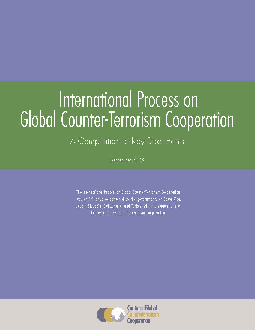 International Process on Global Counter-Terrorism Cooperation: A Compilation of Key Documents